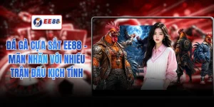 Đá Gà Cựa Sắt EE88 - Mãn Nhãn Với Nhiều Trận Đấu Kịch Tính